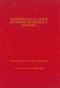 Papyrological Texts in Honor of Roger S. Bagnall (American Studies in Papyrology) -- Hardback