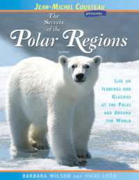 The Secrets of the Polar Regions : Life on Icebergs and Glaciers at the Poles and around the World (Jean-michel Cousteau Presents) （Second）