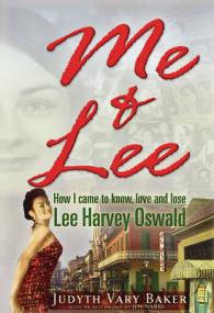 Me & Lee : How I Came to Know, Love and Lose Lee Harvey Oswald