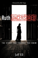 Ruth Uncensored: The Story You Thought You Knew