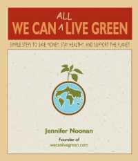 We Can All Live Green : Simple Steps to Save Money, Stay Healthy, and Support the Planet
