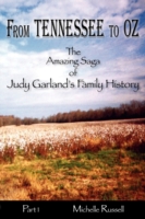 From Tennessee to Oz - The Amazing Saga of Judy Garland's Family History, Part 1