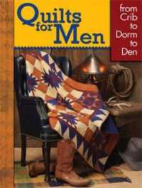 Quilts for Men : From Crib to Dorm to Den