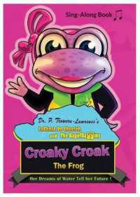 Croaky Croak the Frog : Her Dreams of Water Tell Her Future