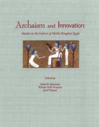 Archaism and Innovation : Studies in the Culture of Middle Kingdom Egypt (Yale Egyptological Studies)