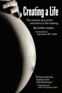 Creating a Life : The Memoir of a Writer and Mom in the Making