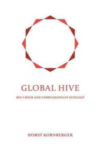 Global Hive : Bee Crisis and Compassionate Ecology