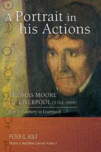 A Portrait in His Actions : Thomas Moore of Liverpool (1762-1840): No 3 - Part 1: Lesbuiry to Liverpool (Studies in Australian Colonial History)