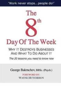 The 8th Day of the Week : Why It Destroys Businesses and What to Do about It