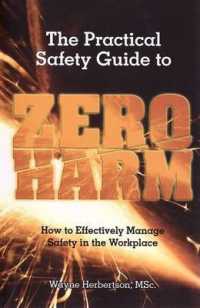 The Practical Safety Guide to Zero Harm : How to Effectively Manage Safety in the Workplace