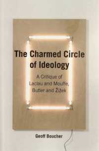 The Charmed Circle of Ideology : A Critique of Laclau and Mouffe, Butler and Zizek