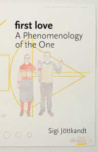 First Love : A Phenomenology of the One