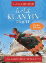 Wild Kuan Yin Oracle - Pocket Edition : Soul Guidance from the Wild Divine -- Cards