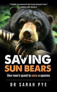 Saving Sun Bears : One Man's Quest to Save a Species
