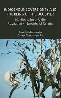 Indigenous Sovereignty and the Being of the Occupier : Manifesto for a White Australian Philosophy of Origins