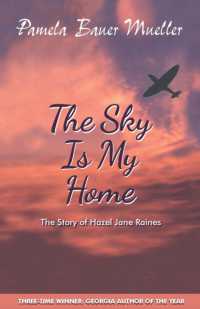 The Sky Is My Home : The Story of Hazel Jane Raines
