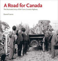 A Road for Canada : The Illustrated Story of the Trans-canada Highway