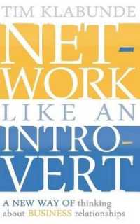 Network Like an Introvert : A new way of thinking about business relationships