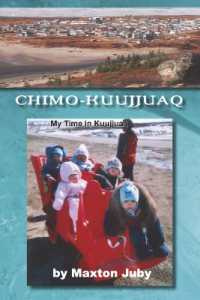 Chimo-Kuujjuaq : My Time in Kuujjuaq