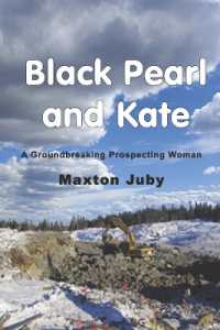 Black Pearl and Kate : A Groundbreaking Prospecting Woman