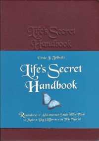 Life's Secret Handbook : Reminders for Adventurous Souls Who Want to Make a Big Difference in This World