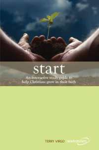 Start : An Interactive Study Guide to Help Christians Grow in Their Faith