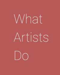 What Artists Do
