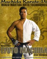 Machida Karate-Do Mixed Martial Arts Techniques