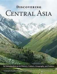 Discovering Central Asia : An Introduction to Its History, Culture, Geography and Politics