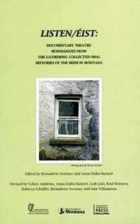 Listen / ist : Documentary Theatre Monologues from the Gathering: Collected Oral Histories of the Irish in Montana