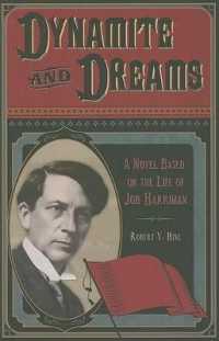 Dynamite and Dreams : A Novel Based on the Life of Job Harriman