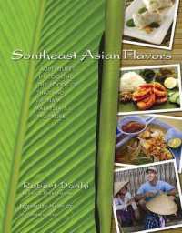Southeast Asian Flavors : Adventures in Cooking the Foods of Thailand， Vietnam， Malaysia & Singapore