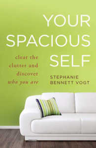 Your Spacious Self : Clear the Clutter and Discover Who You are (Your Spacious Self)