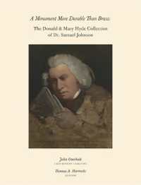A Monument More Durable than Brass : Donald & Mary Hyde Collection of Dr. Samuel Johnson (Houghton Library Publications)