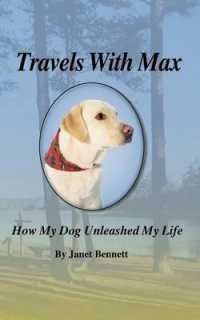 Travels with Max: How My Dog Unleashed My Life