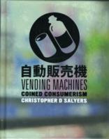 Vending Machines : Coined Consumerism