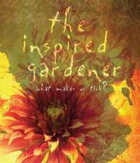 The Inspired Gardener : What Makes Us Tick