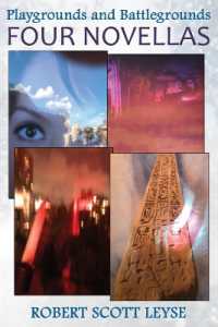 Playgrounds and Battlegrounds : Four Novellas