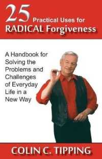 25 Practical Uses for Radical Forgiveness : A Handbook for Solving the Problems & Challenges of Everyday Life in a New Way