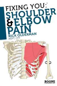 Fixing You: Shoulder and Elbow Pain : Self-treatment for Rotator Cuff Strain, Shoulder Impingement, Tennis Elbow, Golfer's Elbow, and Other Diagnoses