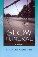 Slow Funeral : A Novel