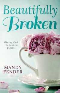 Beautifully Broken : Giving God the Broken Pieces