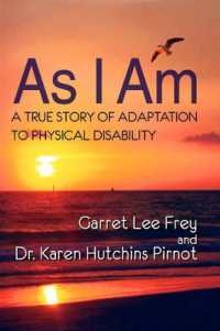 As I Am, a True Story of Adaptation to Physical Disability