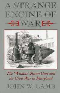 A Strange Engine of War : The 'Winans' Steam Gun and the Civil War in Maryland