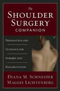 The Shoulder Surgery Companion : Preparation and Guidance for Surgery and Rehabilitation