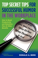 Top Secret Tips for Successful Humor in the Workplace