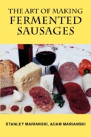 The Art of Making Fermented Sausages （2ND）