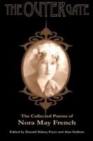 The Outer Gate: The Collected Poems of Nora May French