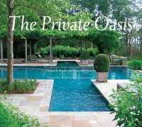The Private Oasis : The Landscape Architecture of Edmund Hollander Design