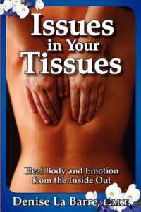 Issues in Your Tissues : Heal Body and Emotion from the inside Out